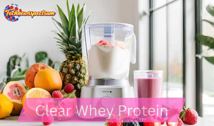 Clear Whey Protein Clean Muscle Fuel Shaking Up Fitness World 2 Clear whey protein