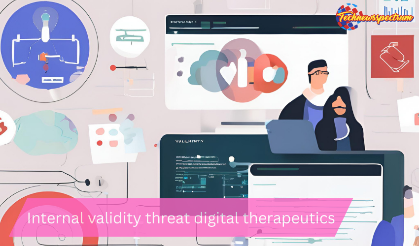 internal validity threat digital therapeutics